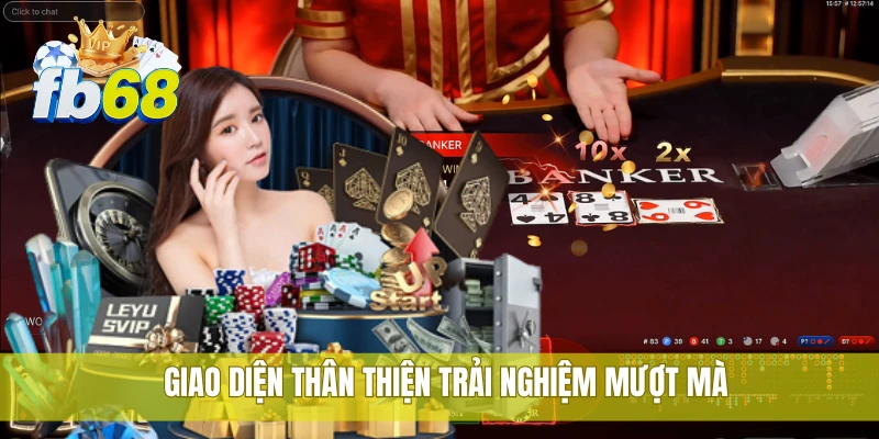FB68 44 Giao diện thân thiện trải nghiệm mượt mà